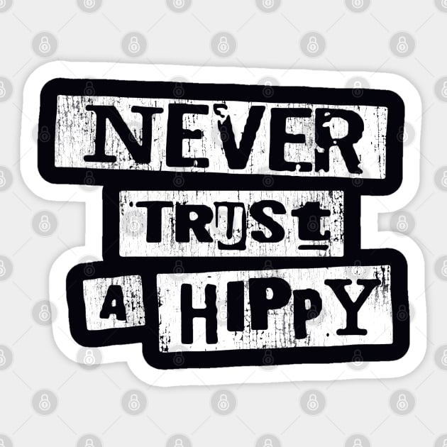 Never Trust A Hippy || Vintage Sticker by nasaRa